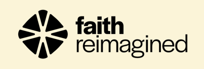 Faith Reimagined